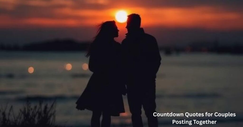 Countdown Quotes for Couples Posting Together