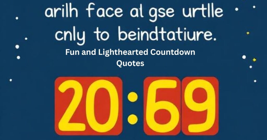 Fun and Lighthearted Countdown Quotes