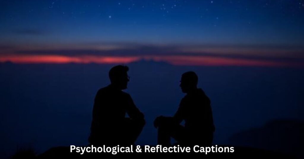 Psychological & Reflective Captions
