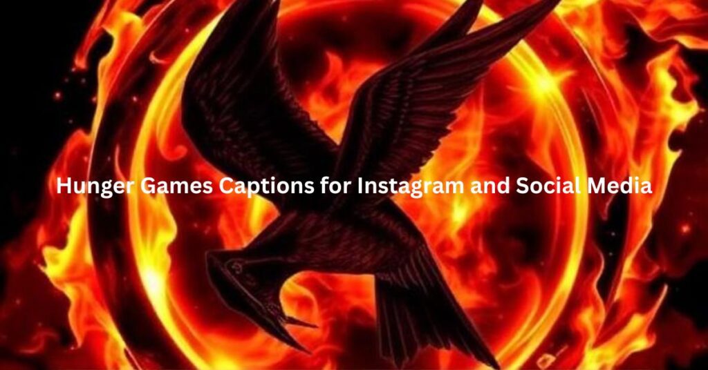 Hunger Games Captions for Instagram and Social Media
