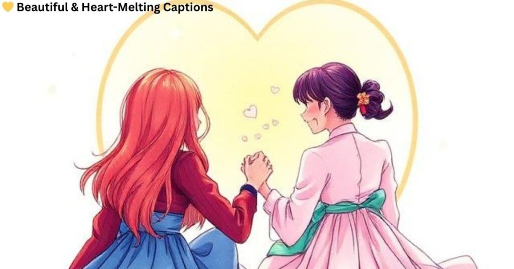 Beautiful & Heart-Melting Captions