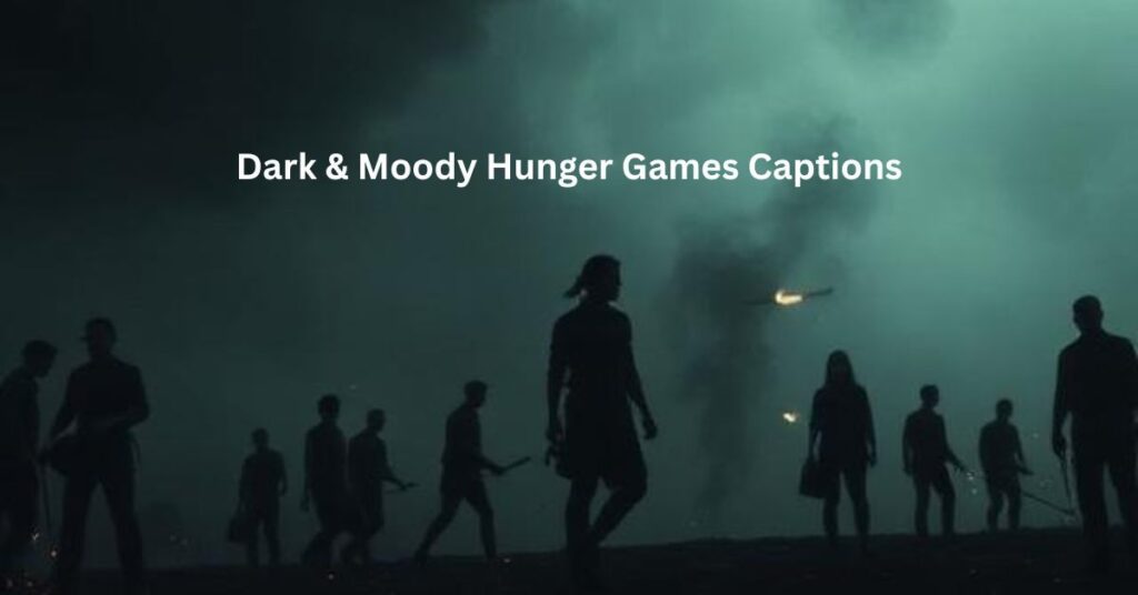 Dark & Moody Hunger Games Captions