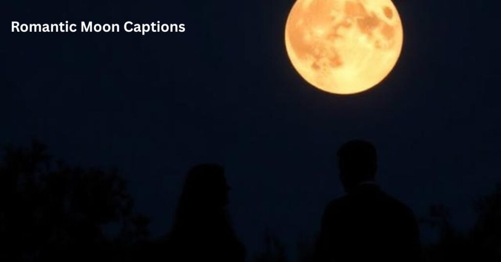 Romantic Moon Captions