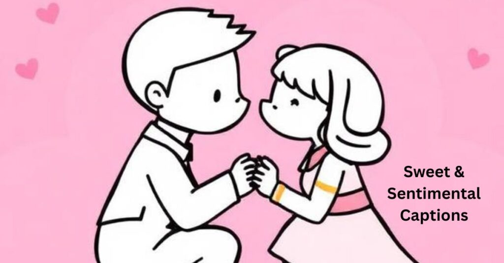 Sweet & Sentimental Captions