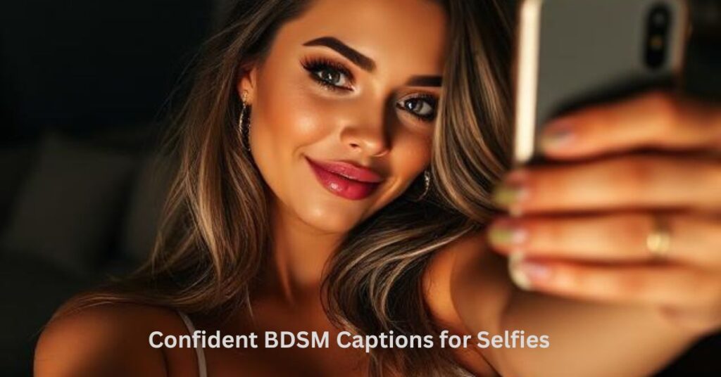 Confident BDSM Captions for Selfies