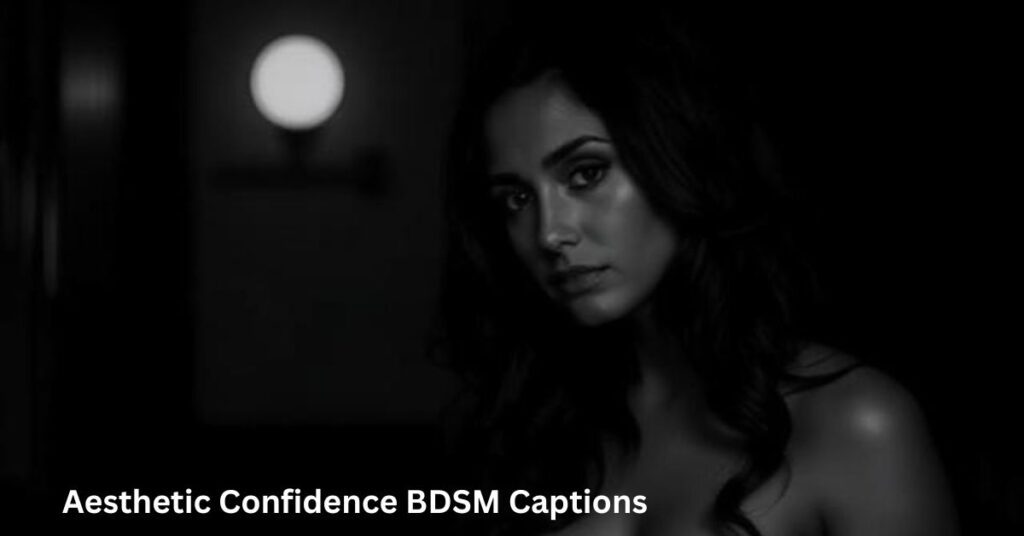 Aesthetic Confidence BDSM Captions