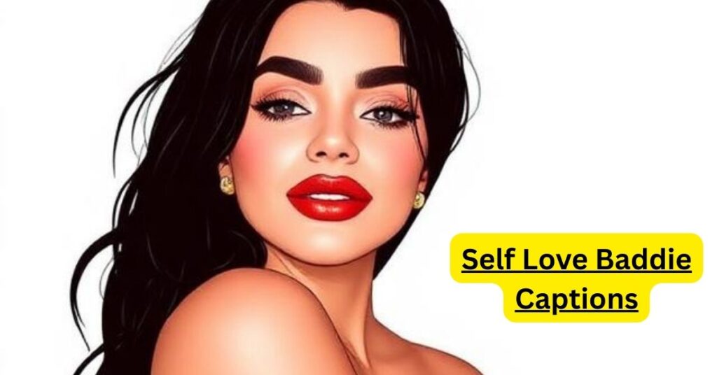 Self Love Baddie Captions
