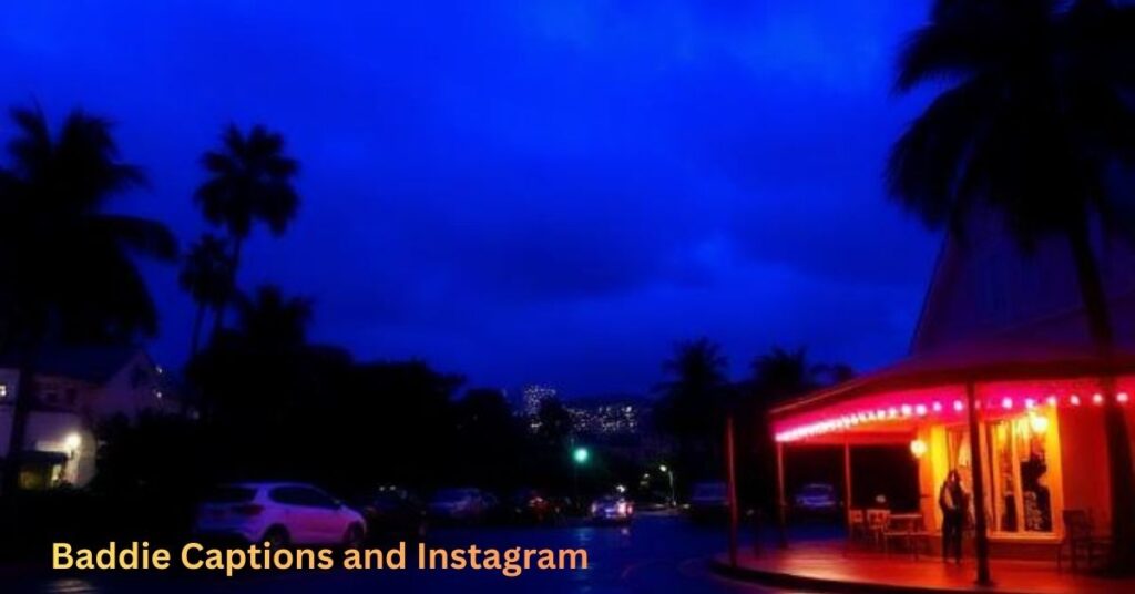 Baddie Captions and Instagram