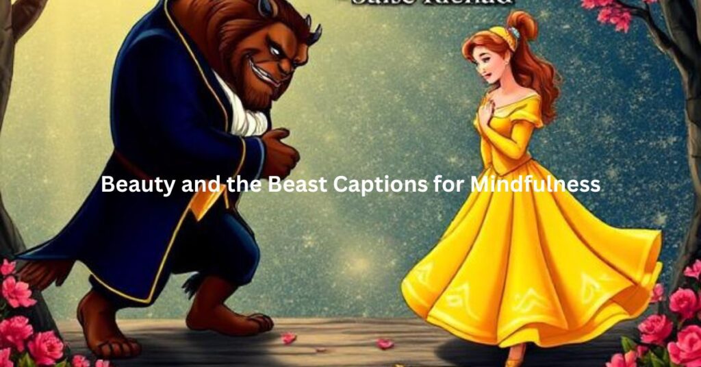 Beauty and the Beast Captions for Mindfulness