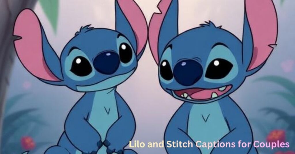 Lilo and Stitch Captions for Couples