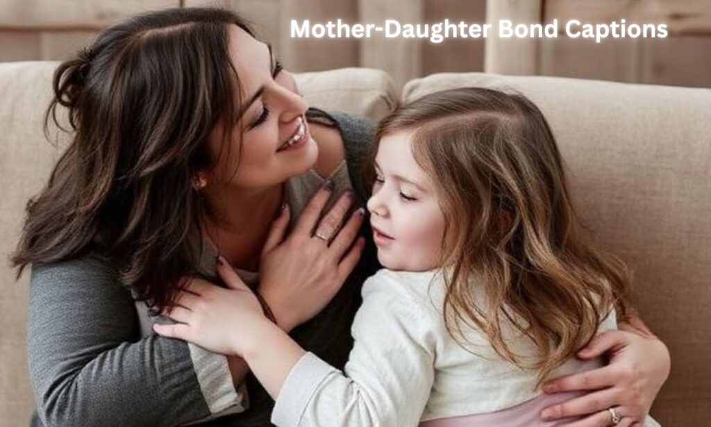 Mother-Daughter Bond Captions