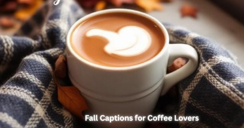 Fall Captions for Coffee Lovers