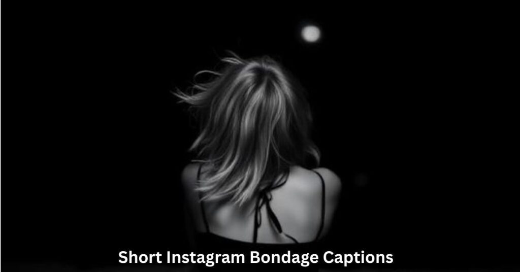 Short Instagram Bondage Captions