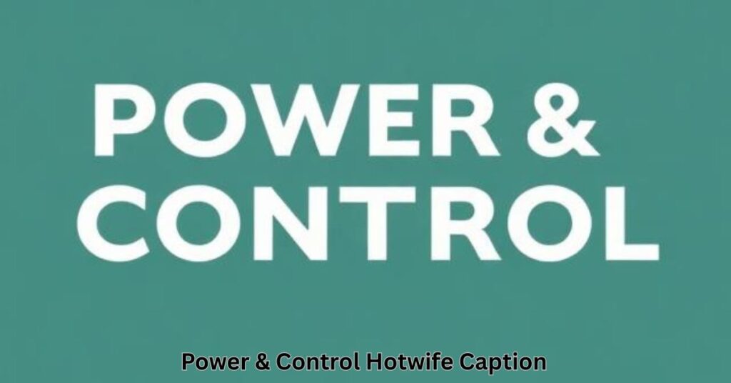 Power & Control Hotwife Caption