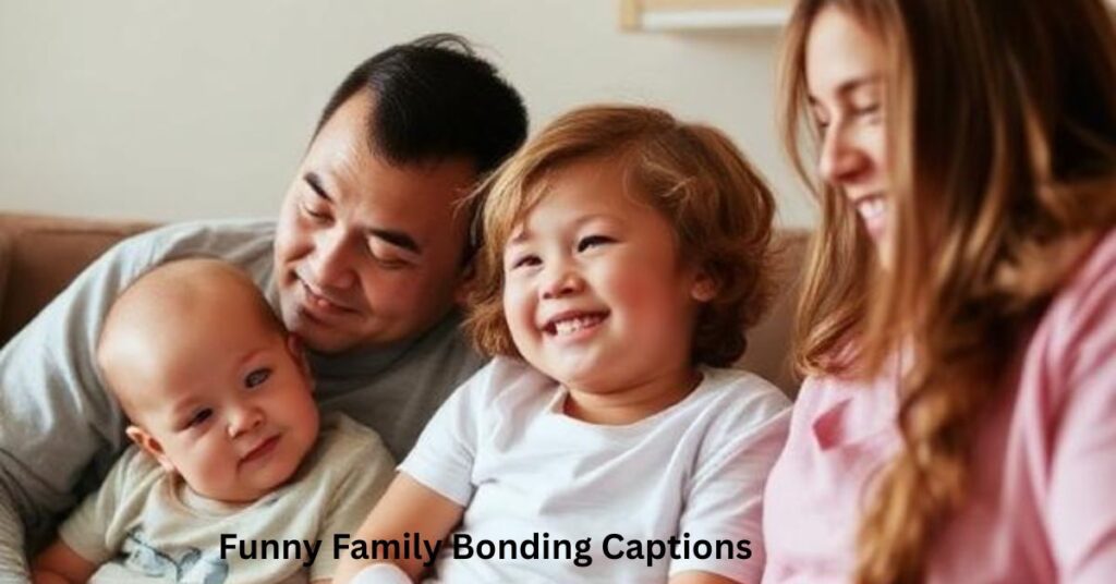 Funny Family Bonding Captions
