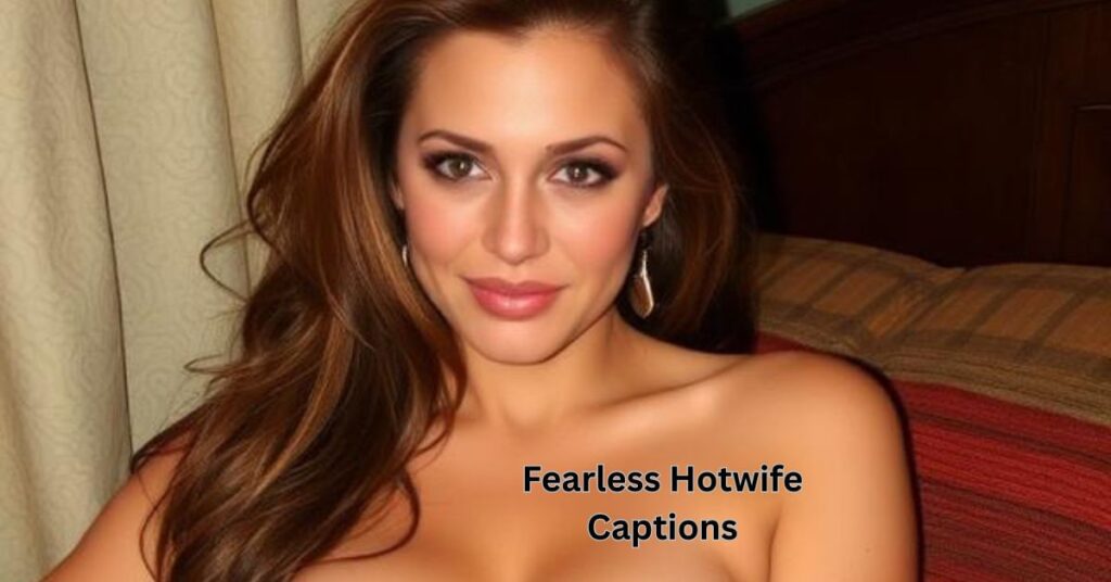 Fearless Hotwife Captions