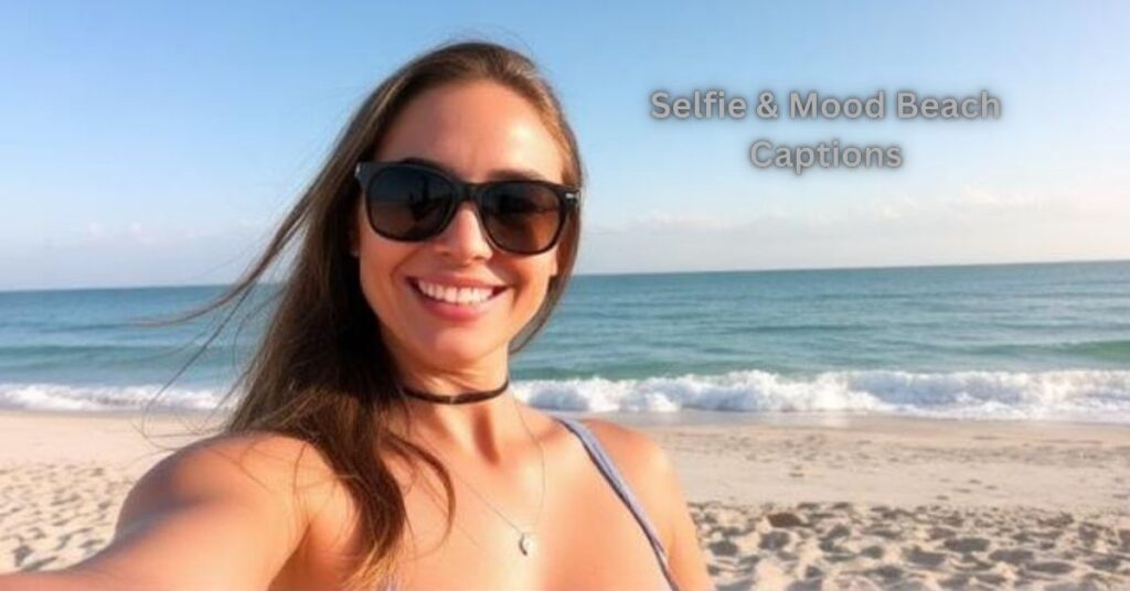 Selfie & Mood Beach Captions