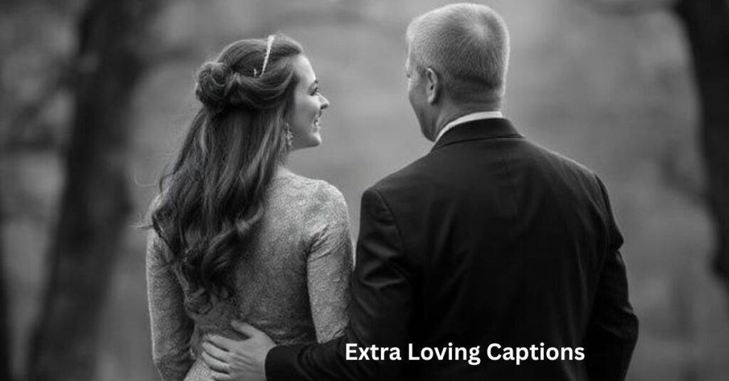 Extra Loving Captions