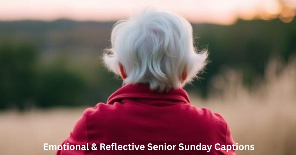 Emotional & Reflective Senior Sunday Captions
