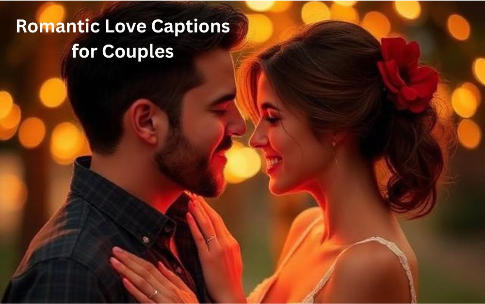 Romantic Love Captions for Couples