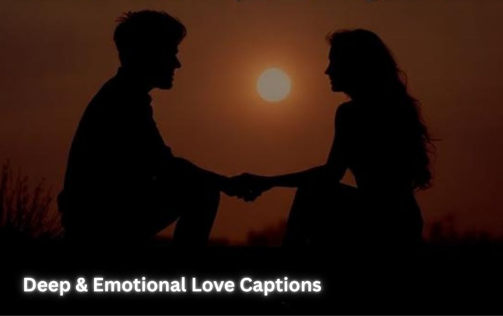 Deep & Emotional Love Captions