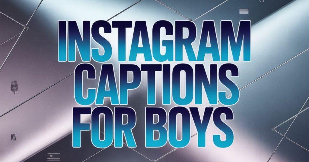 Short & Simple Instagram Captions for Boys