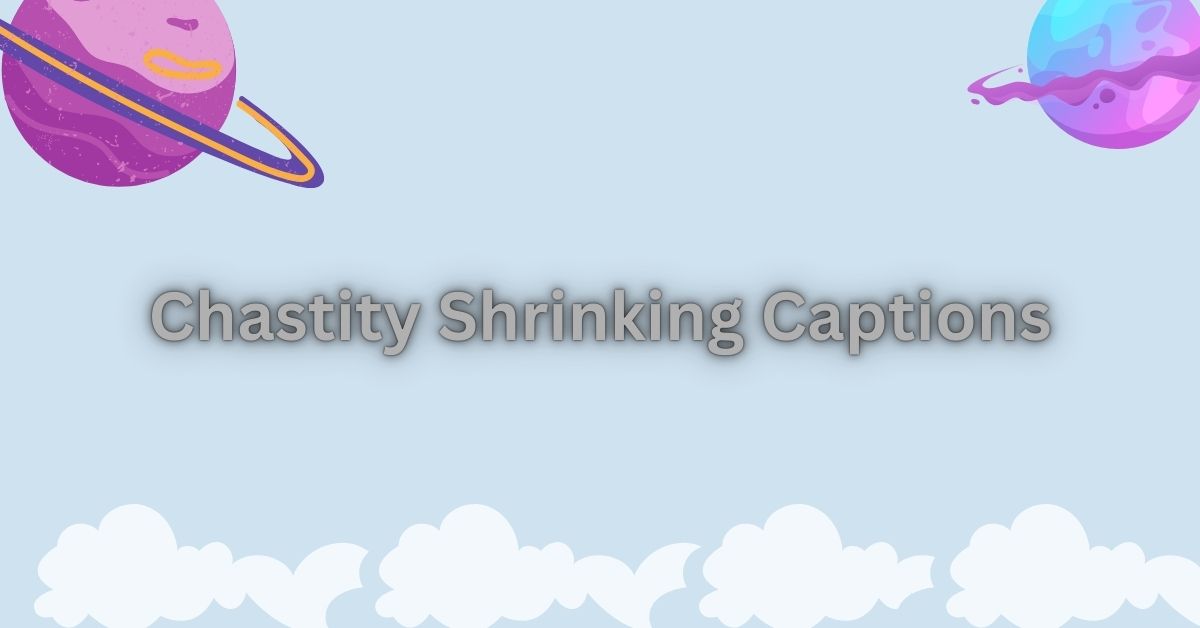 Chastity Shrinking Captions