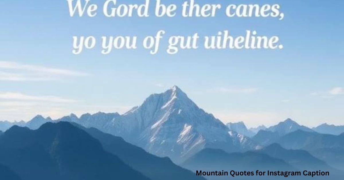 Mountain Quotes for Instagram Caption