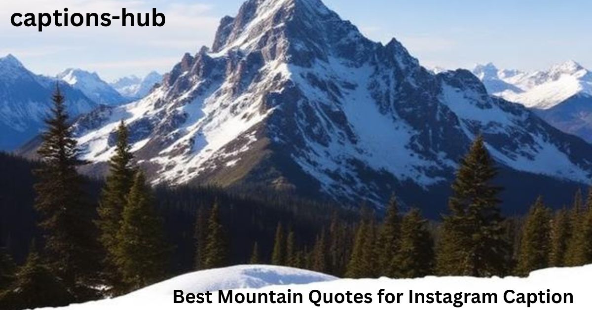 Best Mountain Quotes for Instagram Caption