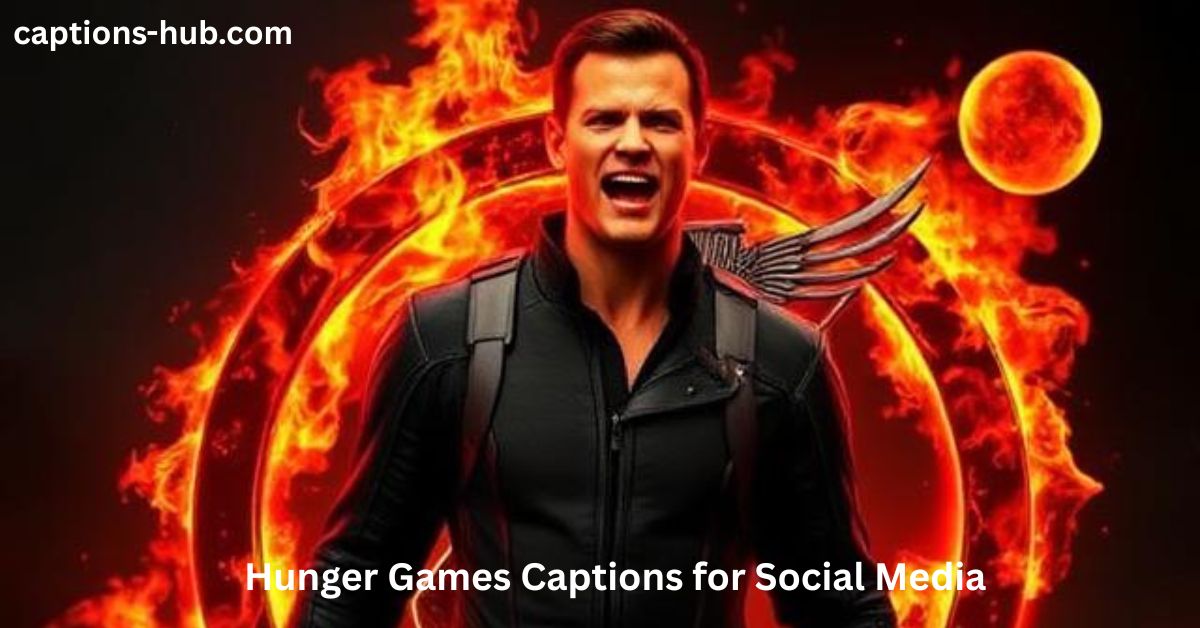 Hunger Games Captions for Social Media