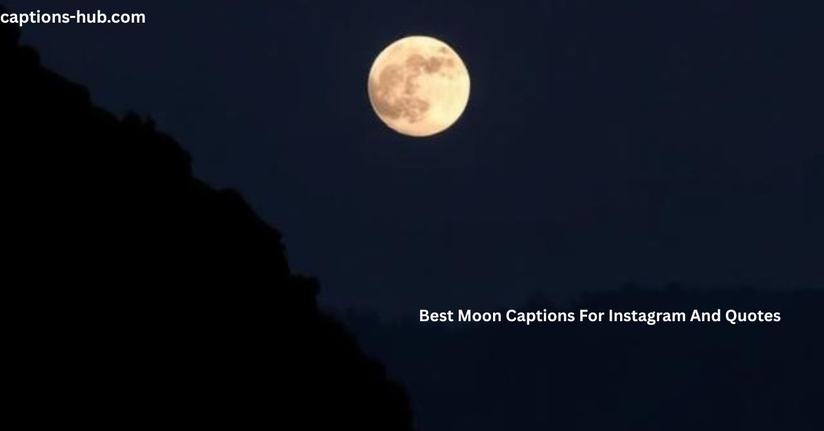Best Moon Captions For Instagram And Quotes