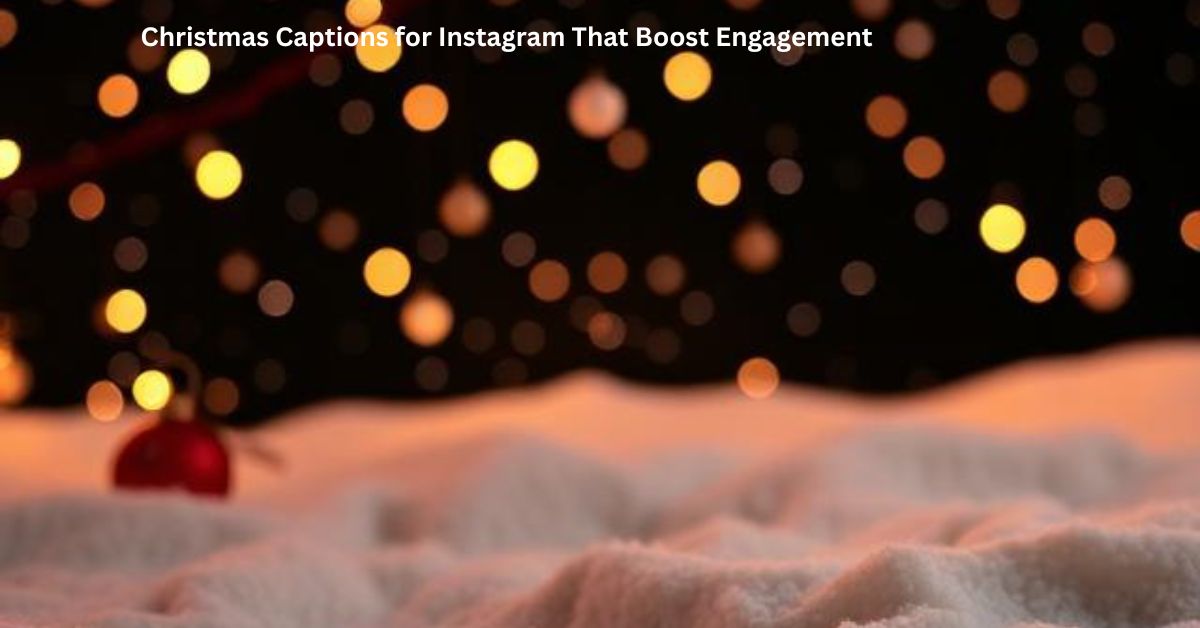 Christmas Captions for Instagram That Boost Engagement