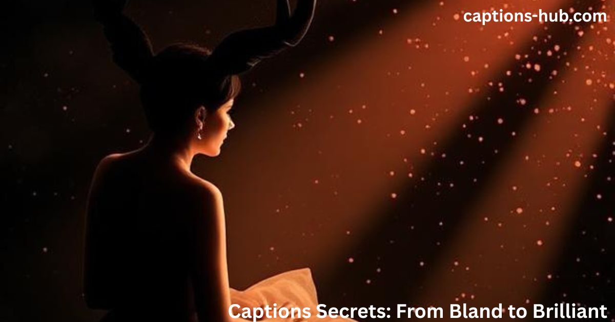 Captions Secrets: From Bland to Brilliant