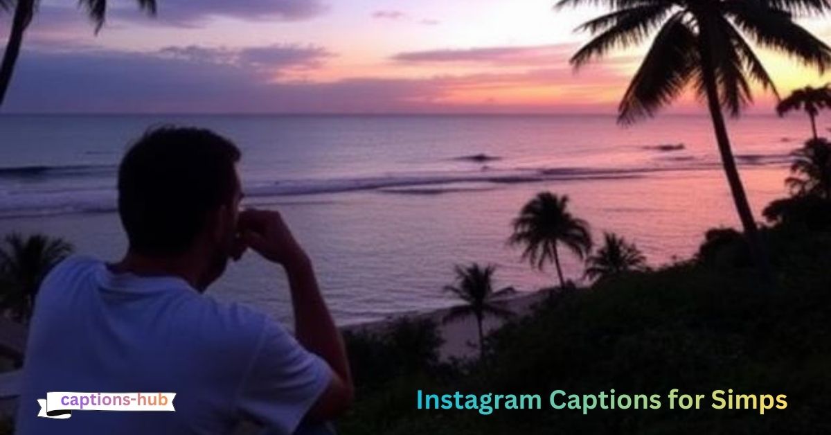 Instagram Captions for Simps