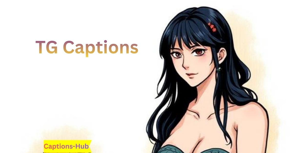 TG Captions