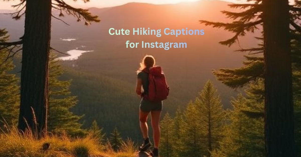 Cute Hiking Captions for Instagram