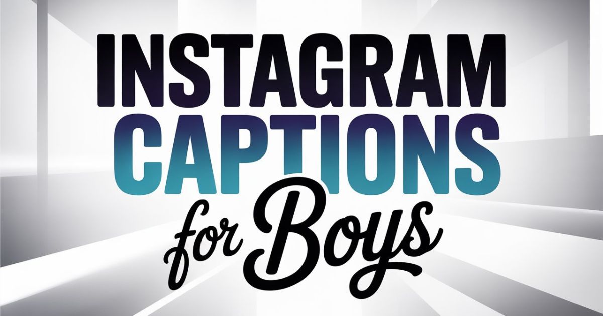 Instagram Captions for Boys