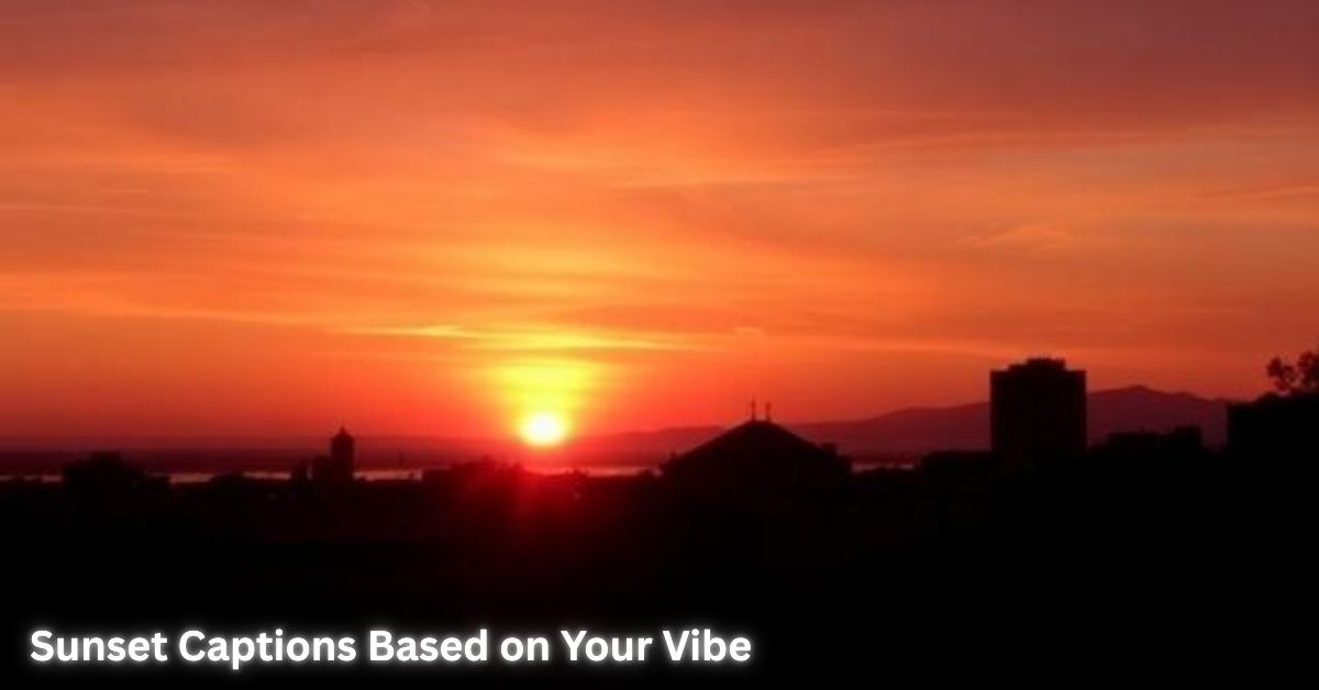 Sunset Captions Based on Your Vibe