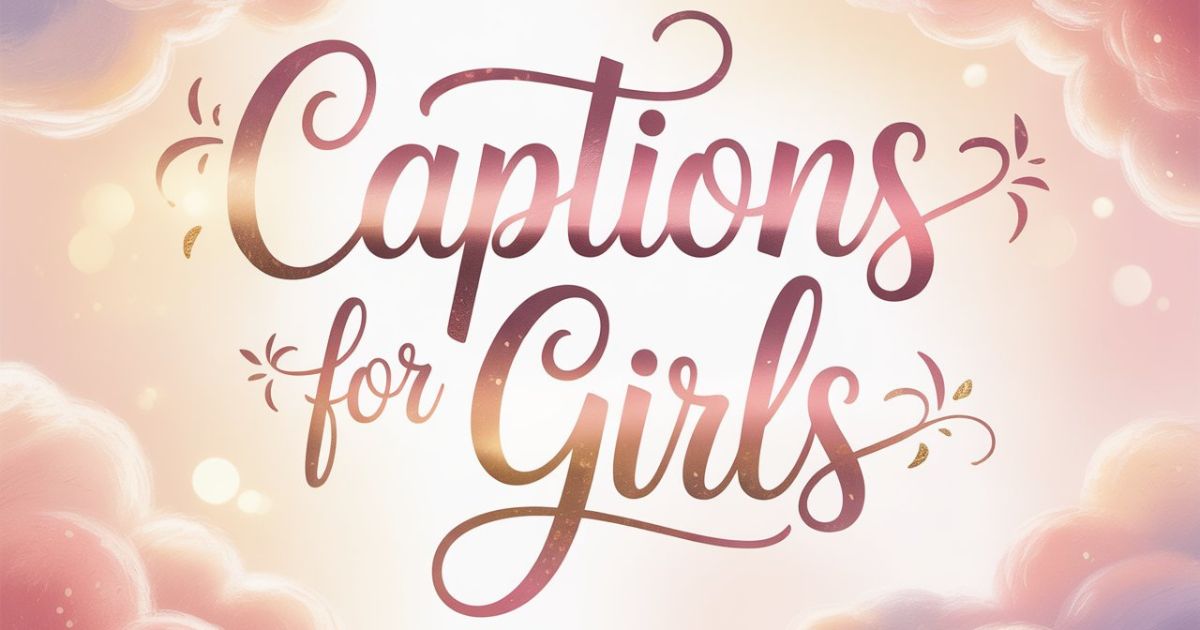 trendy-instagram-captions-for-girls-to-elevate-your-feed